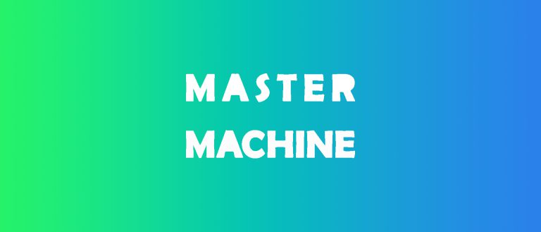 Master Machine